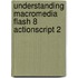 Understanding Macromedia Flash 8 ActionScript 2