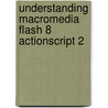 Understanding Macromedia Flash 8 ActionScript 2 door Andrew Rapo