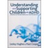 Understanding And Supporting Children With Adhd