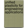 Unified Plasticity for Engineering Applications door Sol R. Bodner
