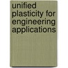 Unified Plasticity for Engineering Applications by Sol R. Bodner