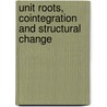 Unit Roots, Cointegration and Structural Change by In-Moo Kim
