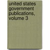 United States Government Publications, Volume 3 by John H. Hickcox