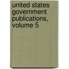 United States Government Publications, Volume 5 door John H. Hickcox