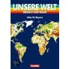 Unsere Welt. Atlas für Bayern. Regionalausgabe door Onbekend
