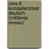 Vera 8 Kompetenztest Deutsch (mittleres Niveau) by Unknown