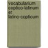 Vocabularium Coptico-Latinum Et Latino-Copticum