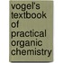 Vogel's Textbook of Practical Organic Chemistry