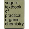 Vogel's Textbook of Practical Organic Chemistry door P.W. Greig-Smith