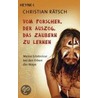 Vom Forscher, der auszog, das Zaubern zu lernen door Christian Rätsch