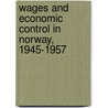 Wages and Economic Control in Norway, 1945-1957 door Mark W. Leiserson