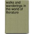 Walks and Wanderings in the World of Literature