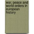 War, Peace and World Orders in European History