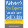 Webster's New Explorer Vocabulary Skill Builder by Merriam Webster