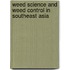 Weed Science and Weed Control in Southeast Asia