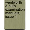 Wentworth & Hill's Examination Manuals, Issue 1 door Onbekend