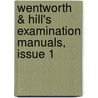 Wentworth & Hill's Examination Manuals, Issue 1 door George Anthony Hill
