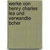 Werke Von Henry Charles Lea Und Verwandte Bcher door Paul Maria Baumgarten