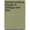 Western Political Thought In Dialogue With Asia door Takashi Shogimen