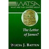 What Are They Saying About The Letter Of James? by Alicia J. Batten
