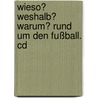 Wieso? Weshalb? Warum? Rund Um Den Fußball. Cd by Unknown