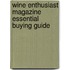Wine Enthusiast Magazine Essential Buying Guide