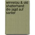Winnetou & Old Shatterhand: Die Jagd auf Santer