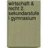 Wirtschaft & Recht 2. Sekundarstufe I Gymnasium door Onbekend