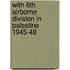 With 6th Airborne Division In Palestine 1945-48