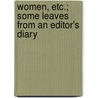 Women, Etc.; Some Leaves From An Editor's Diary door Harvey George Brinton McClellan