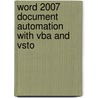Word 2007 Document Automation With Vba And Vsto by Scott Driza