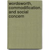 Wordsworth, Commodification, and Social Concern by David Simpson