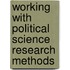 Working With Political Science Research Methods