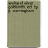 Works of Oliver Goldsmith, Ed. by P. Cunningham