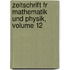 Zeitschrift Fr Mathematik Und Physik, Volume 12