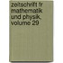 Zeitschrift Fr Mathematik Und Physik, Volume 29