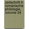 Zeitschrift Fr Romanische Philologie, Volume 24 door Onbekend