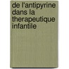 de L'Antipyrine Dans La Therapeutique Infantile door Carlos Arthur Moncorvo De Figueiredo