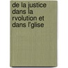 de La Justice Dans La Rvolution Et Dans L'Glise by Pierre-Joseph Proudhon