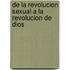 de La Revolucion Sexual a la Revolucion de Dios