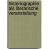 Historiographie als literarische Veranstaltung by Unknown