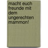 Macht euch Freunde mit dem ungerechten Mammon! door Jörg Hübner