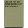 Verletzt.<br>ein Autobiografischer Jugendroman by Petra Bartoli Y. Eckert