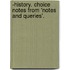 -History. Choice Notes From 'Notes And Queries'.