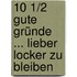 10 1/2 gute Gründe ... lieber locker zu bleiben