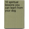10 Spiritual Lessons You Can Learn from Your Dog door Joanna Sandsmark
