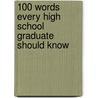 100 Words Every High School Graduate Should Know door Onbekend