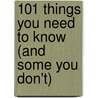 101 Things You Need To Know (And Some You Don't) door Tracey Turner