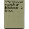 1250 Ejercicios y Juegos de Baloncesto - 3 Tomos by Javier Olivera Betran