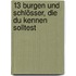 13 Burgen und Schlösser, die du kennen solltest